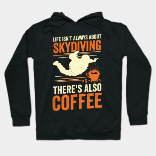 Funny Skydiving Skydiver Coffee Lover Gift Hoodie